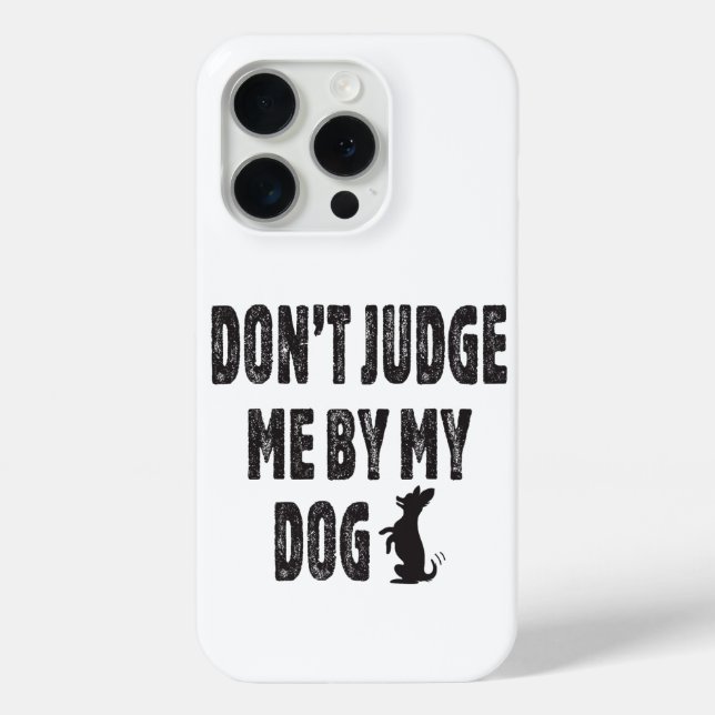 Coques Case-Mate iPhone Ne me jugez pas par mon chien (Verso)