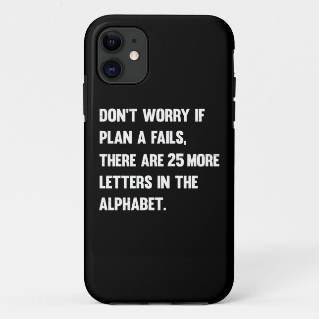Coques Case-Mate iPhone Ne vous inquiétez pas si le plan A échoue. | HUMOU (Dos)