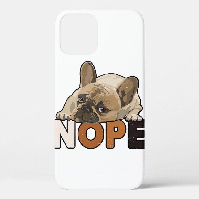 Coques Case-Mate iPhone Nope Lazy Funny French Bulldog Lover (Verso)