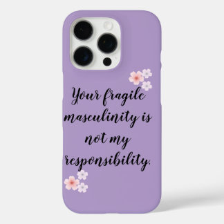 Coque iPhone 16 Pro 🔥 Not My Responsibility – Bold Feminist Stateme