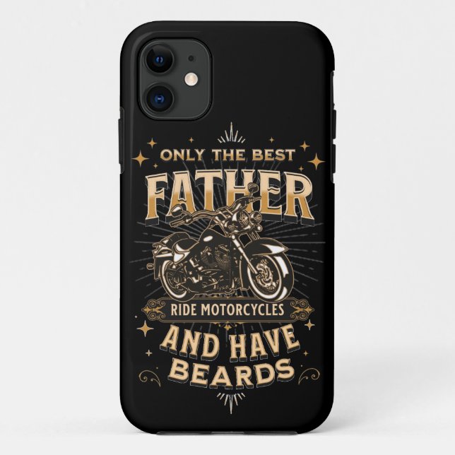 Coques Case-Mate iPhone Only The Best Father Ride Motorcycles, Have Beards (Dos)