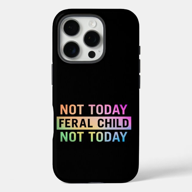 Coques Case-Mate iPhone Pas aujourd'hui Feral Child Funny (Verso)