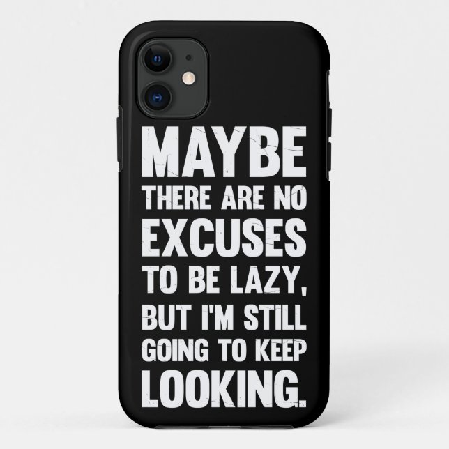 Coques Case-Mate iPhone Peut-Être Qu'Il N'Y A Pas D'Excuses Pour Être Lazy (Dos)