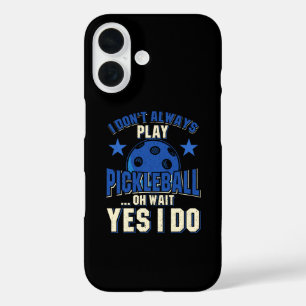 Coque Pour iPhone 16 Pickleball - Je ne joue pas toujours Pickleball