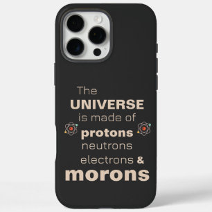 Coque iPhone 16 Pro Max Protons Neutrons Électrons & Idiots