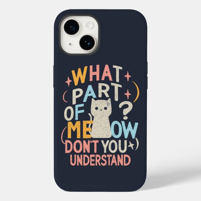 Coques Case-Mate iPhone Quelle partie de Meow ne comprend pas chat drôle (Verso)