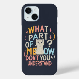 Coque Case-Mate iPhone Quelle partie de Meow ne comprend pas chat drôle