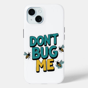 Coque Case-Mate iPhone Quirky Bee Pun - Don’t Bug Me Artwork