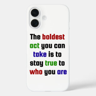 Coque Pour iPhone 16 Restez fidèle à vous-même : l'acte le plus audacie