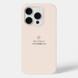 Coque Case-Mate iPhone Restez Proche de Ce Qui Vous Guérit Minimal Motiva