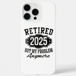 Coque iPhone 16 Pro Max Retraité 2025 Plus Mon Problème À La Retraite