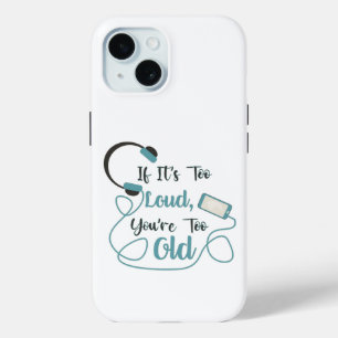 Coque Case-Mate iPhone Si c'est trop bruyant, vous êtes trop vieux musiqu