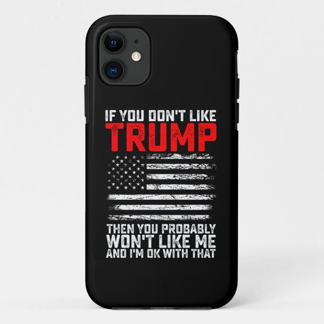 Coques Case-Mate iPhone Si vous n'aimez pas Trump alors vous ne m'aimerez  (Dos)