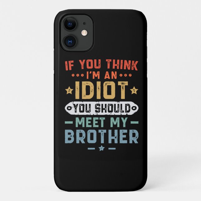 Coques Case-Mate iPhone Si vous pensez que je suis un idiot, vous devriez  (Dos)