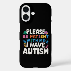 Coque Pour iPhone 16 S'Il Vous Plaît, Soyez Patient J'Ai Sensibilisatio
