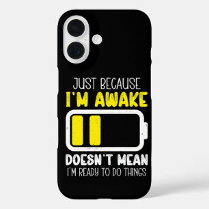 Coque Pour iPhone 16 Simplement parce que je suis éveillé Funny Tired V
