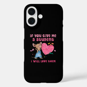 Coque Pour iPhone 16 Souris Si Tu Me Donne Un Étudiant, Je Les Aime