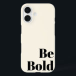 Coque Pour iPhone 16 Soyez audacieux Motivationnel dire en noir et crèm<br><div class="desc">Soyez audacieux Motivationnel dire en noir et crème</div>