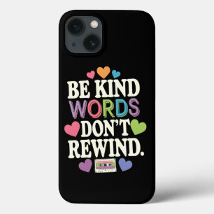 Case-Mate iPhone Case Soyez Gentil Les Mots Ne Se Rembobinent Drôle