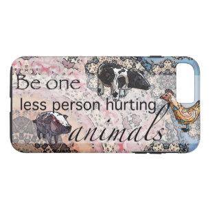 Coque iPhone 8 Plus/7 Plus Soyez un moins de personne blessant des animaux