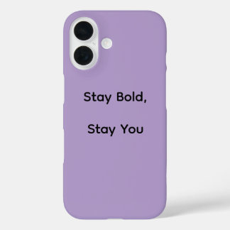Coque Pour iPhone 16 Stay Bold iPhone Case