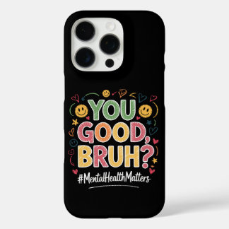 Coque iPhone 16 Pro T'es Cool Frérot ? La Santé Mentale Est Importante
