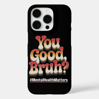 Coque iPhone 16 Pro T'es Cool Frérot ? La Santé Mentale Est Importante