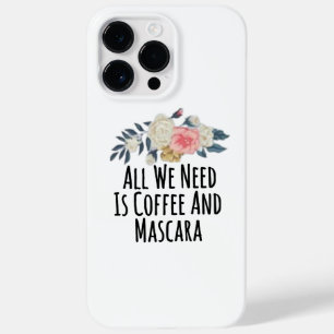 Coque Case-Mate iPhone Tout Ce Dont Nous Avons Besoin, C'Est Du Café Et D