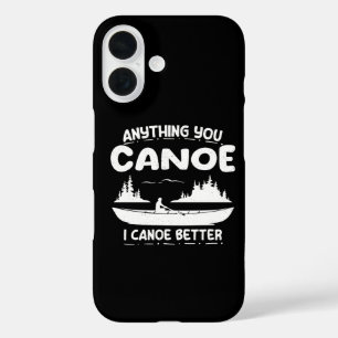 Coque Pour iPhone 16 Tout ce que vous pouvez faire en canoë, je peux mi