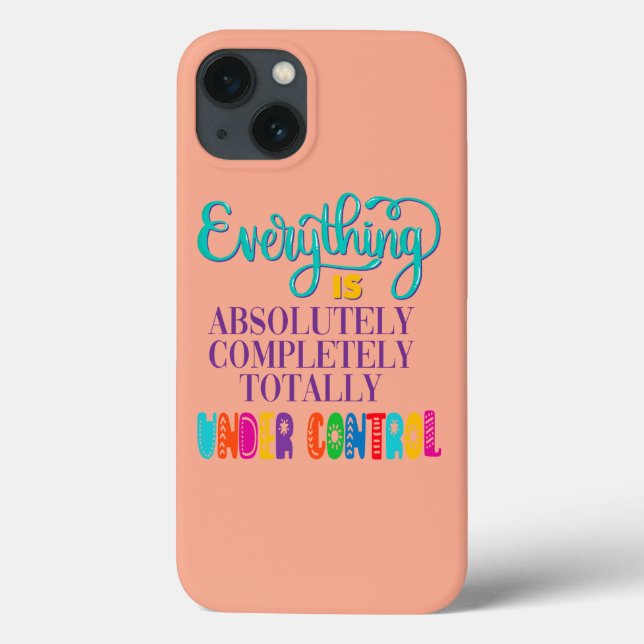 Coques Case-Mate iPhone Tout Est Absolument Sous Contrôle (Verso)
