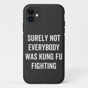 Case-Mate iPhone Case Tout Le Monde N'Était Certainement Pas Kung Fu En 