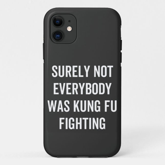 Coques Case-Mate iPhone Tout Le Monde N'Était Certainement Pas Kung Fu En  (Dos)