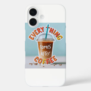 Coque Pour iPhone 16 Tout vient après le café