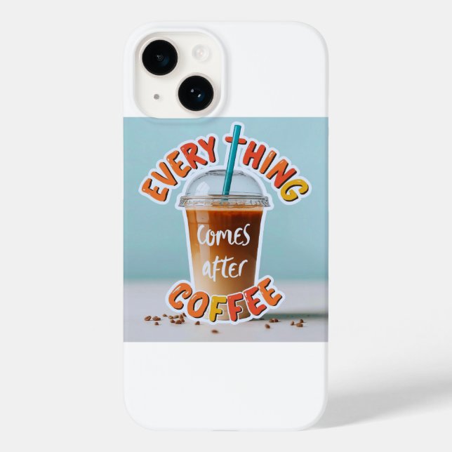 Coques Case-Mate iPhone Tout vient après le café (Verso)