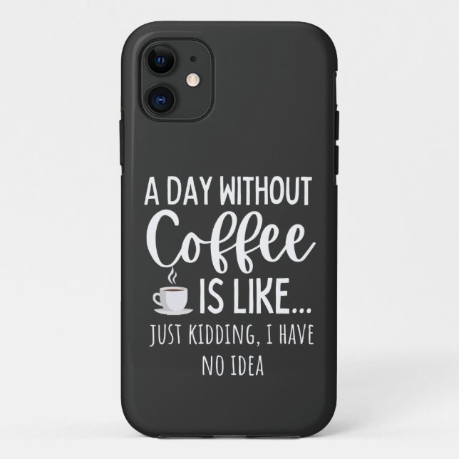 Coques Case-Mate iPhone Une Journée Sans Café Amusant Café Don (Dos)