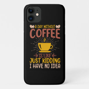 Case-Mate iPhone Case Une journée sans café, c'est juste plaisanter