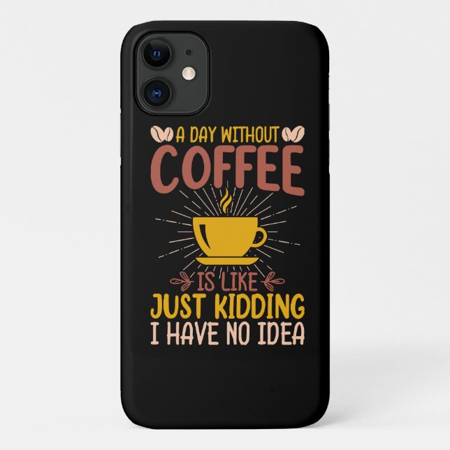 Coques Case-Mate iPhone Une journée sans café, c'est juste plaisanter (Dos)