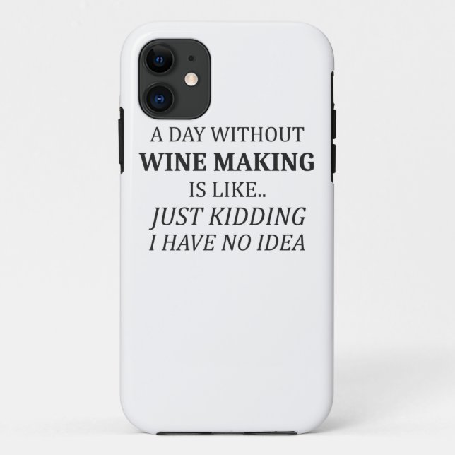 Coques Case-Mate iPhone Une Journée Sans Vin Faire Aucune Idée Vins Makers (Dos)