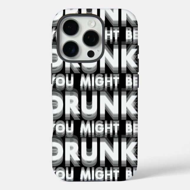 Coques Case-Mate iPhone Vous Pourriez Être Drunk Drôle Humour À Boire (Verso)