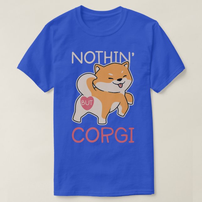 Corgi Amoureux des chiens Tshirt Rien D'Autre Que  (Design devant)