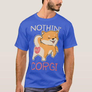 Corgi Amoureux des chiens Tshirt Rien D'Autre Que 