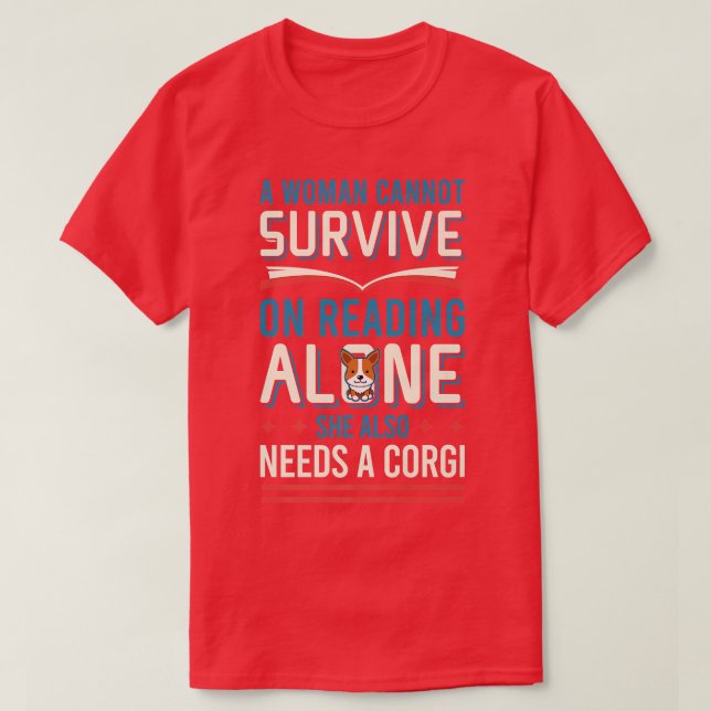 Corgi Dog Lover Tshirt Cannot Survive On Reading A (Design devant)
