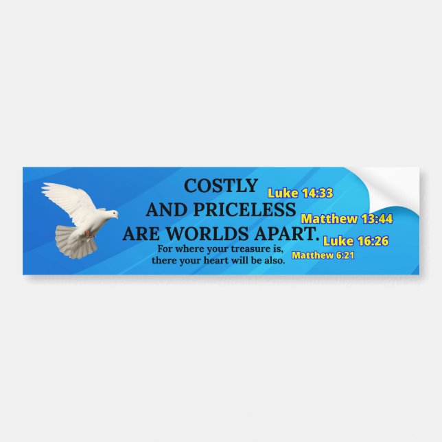 Costly and Priceless - Christian Bumper Sticker (Devant)