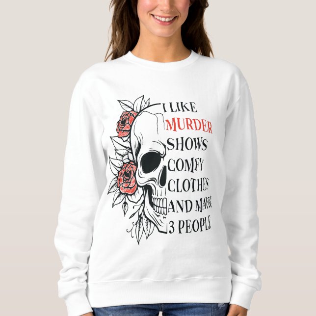 Cosy Murder Show Sweatshirt - 'I Like Murder Shows (Devant)