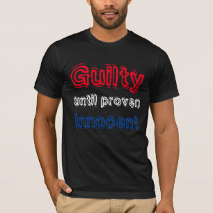 "Coupable jusque" au T-shirt innocent prouvé