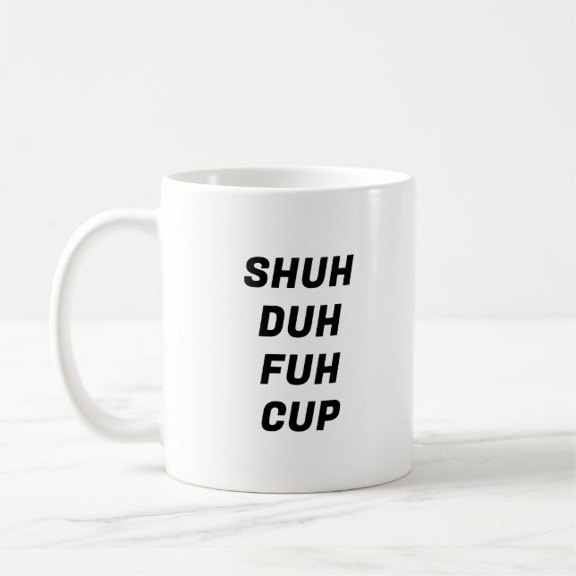 Coupe Shein Duh Fuh Funny Typography Mug (Gauche)