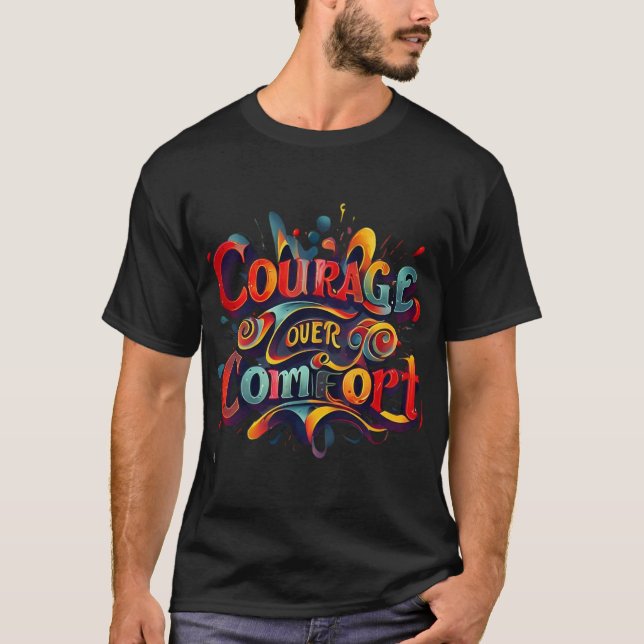 Courage sur la typographie de confort Art T-shirt (Devant)