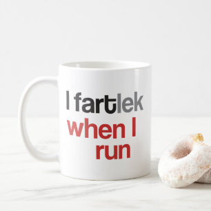 Coureur drôle   I FARTlek quand je cours la tasse
