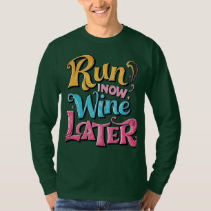 Courez Maintenant, Vin Plus Tard" T-Shirt Coloré À