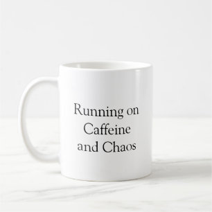 "Courir sur la caféine et le chaos" Drôle café Mug